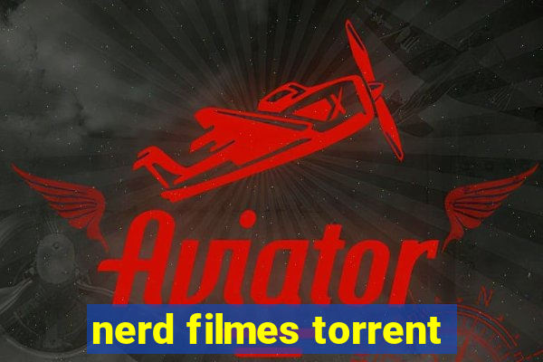 nerd filmes torrent